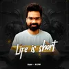 About Life Is Short Song